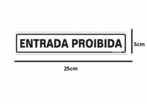 SIN25 Entrada Proibida  – 05x25cm Grespanflexo – Unidade